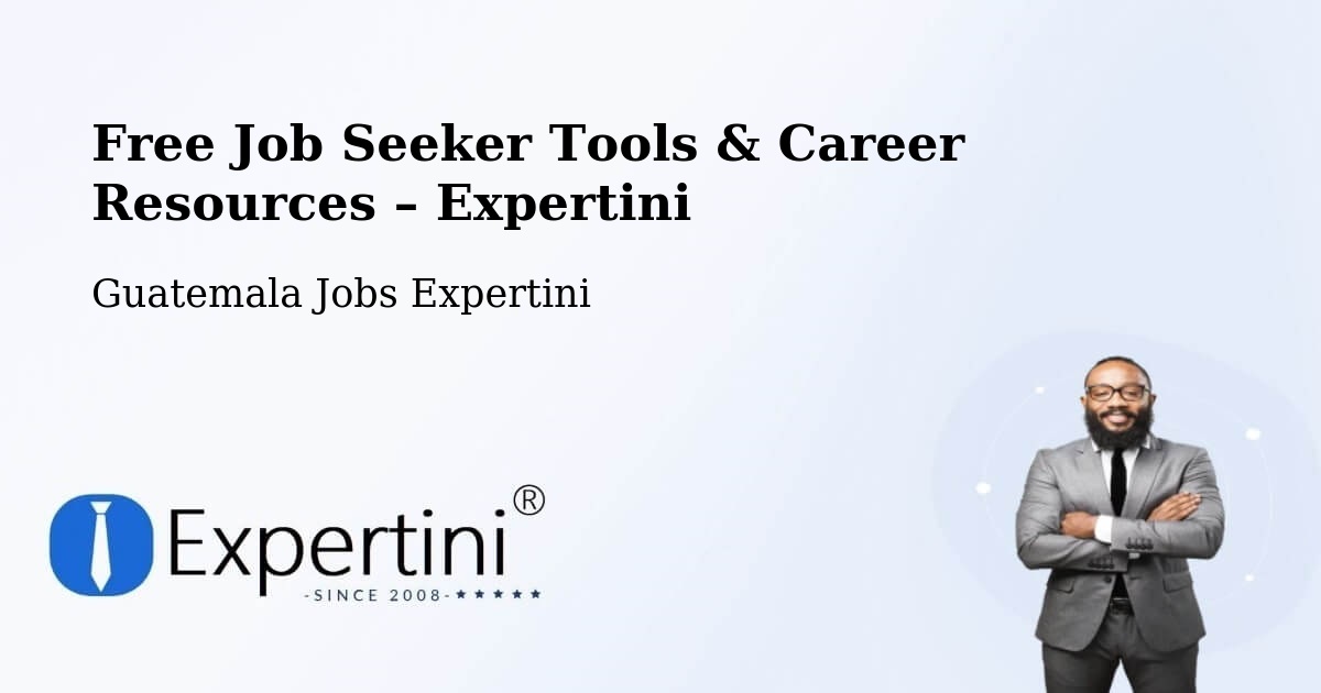 Free Job Seeker Tools & Career Resources – Lanquín - Lanquín, Guatemala Jobs Expertini