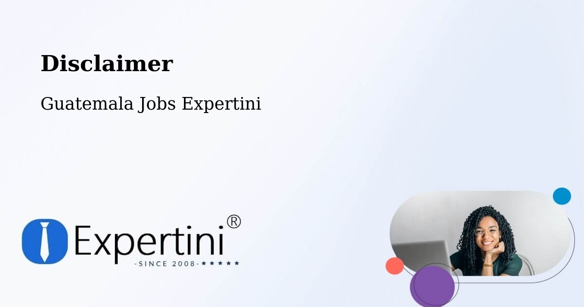 Disclaimer – Lanquín - Guatemala Jobs Expertini